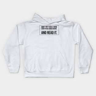 Don't try to be a hero pick one book and read it Kids Hoodie